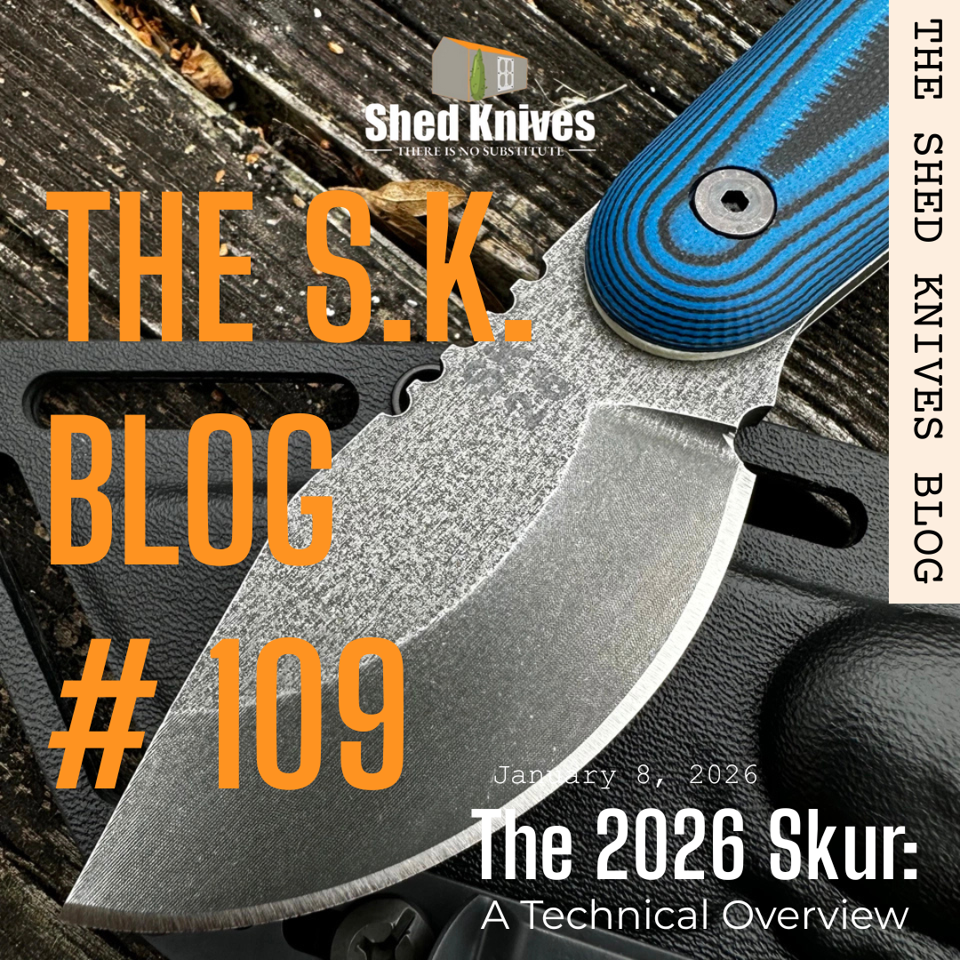 The 2026 Skur: A Technical Overview | THE SHED KNIVES BLOG #109